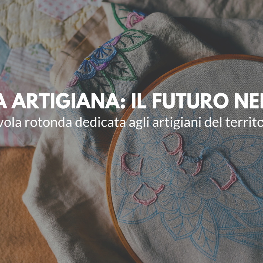 Cultura artigiana: il futuro nelle mani